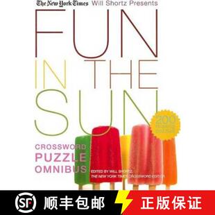 【3-4周达】The New York Times Will Shortz Presents Fun in the Sun Crossword Puzzle Omnibus: 200 Relax... [9780312370411]