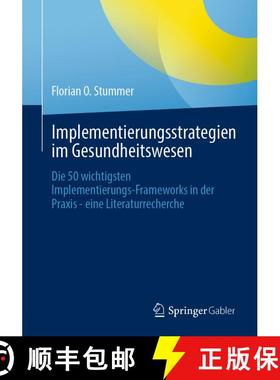 【3-4周达】Implementierungsstrategien im Gesundheitswesen : Die 50 wichtigsten Implementierungs-Frame... [9783658426835]