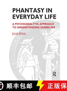【3-4周达】Phantasy in Everyday Life : A Psychoanalytic Approach to Understanding Ourselves [9780367325923]