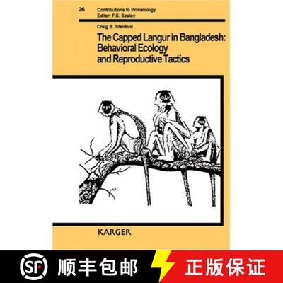 预订 精装 The Capped Langur in Bangladesh: Behavioural Ecology & Reproductive Tactics [9783805553964]