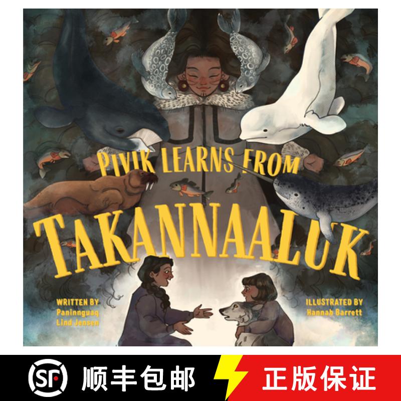 【3-4周达】Pivik Learns from Takannaaluk : English Edition [9781774505830]