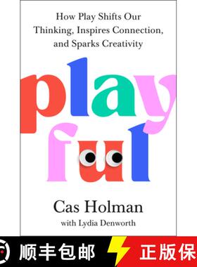 【3-4周达】Playful: How Play Shifts Our Thinking, Inspires Connection, and Sparks Creativity [9780593713402]