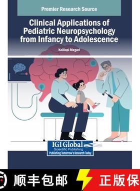 【3-4周达】Clinical Applications of Pediatric Neuropsychology from Infancy to Adolescence [9798369396896]