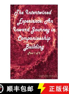 【3-4周达】The Intertwined Experience: An Inward Journey in Companionship Building [9780988540934]