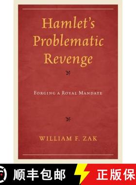预订 Hamlet's Problematic Revenge : Forging a Royal Mandate [9781498518086]