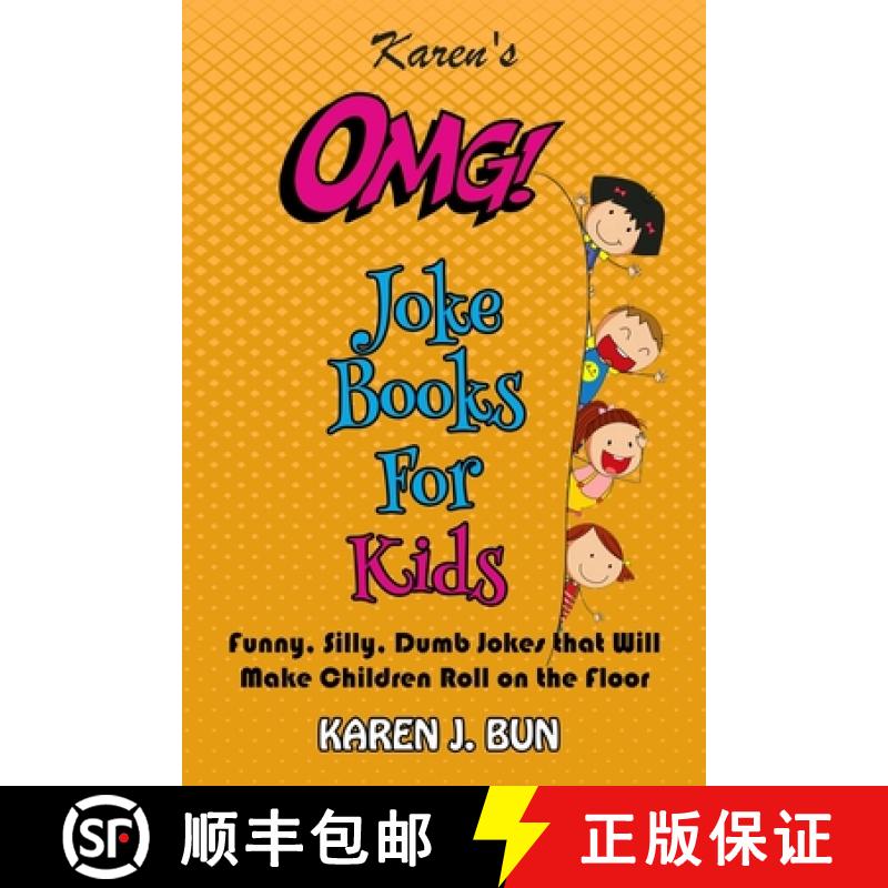 【2-3周达】Karen's OMG Joke Books For Kids: Funny, Silly, Dumb Jokes that Will Make Children Roll on ... [9781702915762]