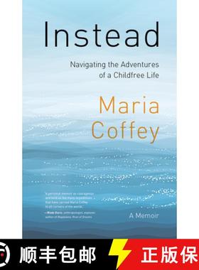 【3-4周达】Instead: The Sometimes Complicated Choice of an Adventurous, Childfree Life [9781771606400]
