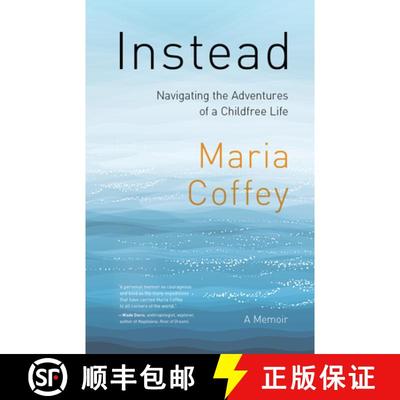 【3-4周达】Instead: The Sometimes Complicated Choice of an Adventurous, Childfree Life [9781771606400]