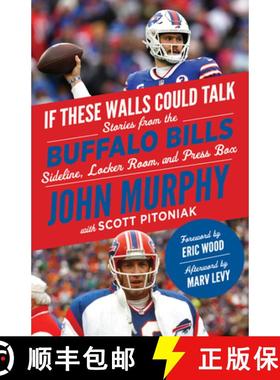 预订 If These Walls Could Talk: Buffalo Bills: Stories from the Buffalo Bills Sideline, Locker Room, ... [9781637271896]