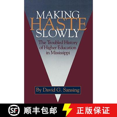 【3-4周达】Making Haste Slowly – The Troubled History of Higher Education in Mississippi [9781604732702]