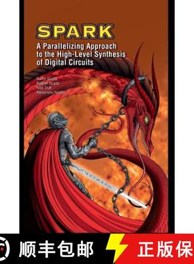 【3-4周达】SPARK: A Parallelizing Approach to the High-Level Synthesis of Digital Circuits (Softcover... [9781475779219]