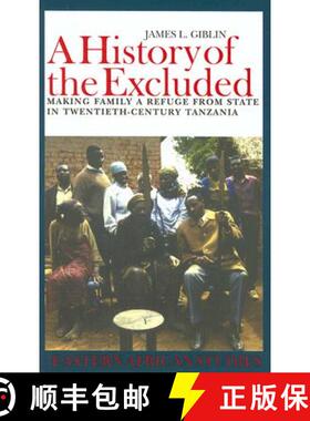 【3-4周达】A History of the Excluded: Making Family a Refuge from State in Twentieth-Century Tanzania [9780821416686]