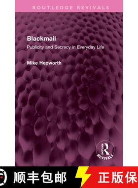 【3-4周达】Blackmail: Publicity and Secrecy in Everyday Life [9781032405728]