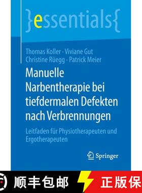 【3-4周达】Manuelle Narbentherapie bei tiefdermalen Defekten nach Verbrennungen : Leitfaden für Phys... [9783658288891]