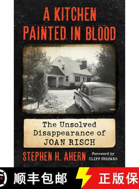 【3-4周达】A Kitchen Painted in Blood : The Unsolved Disappearance of Joan Risch [9781476681849]
