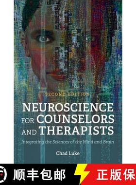 【3-4周达】Neuroscience for Counselors and Therapists: Integrating the Sciences of the Mind and Brain [9781516576630]