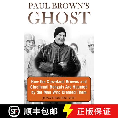 【3-4周达】Paul Brown's Ghost: How the Cleveland Browns and Cincinnati Bengals Are Haunted by the Man... [9781683582441]
