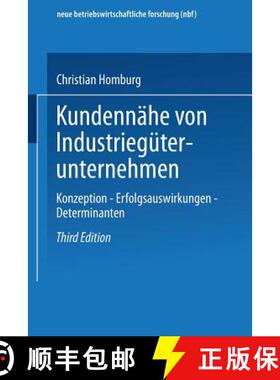 【3-4周达】Kundennähe Von Industriegüterunternehmen: Konzeption -- Erfolgsauswirkungen -- Determina... [9783409331890]