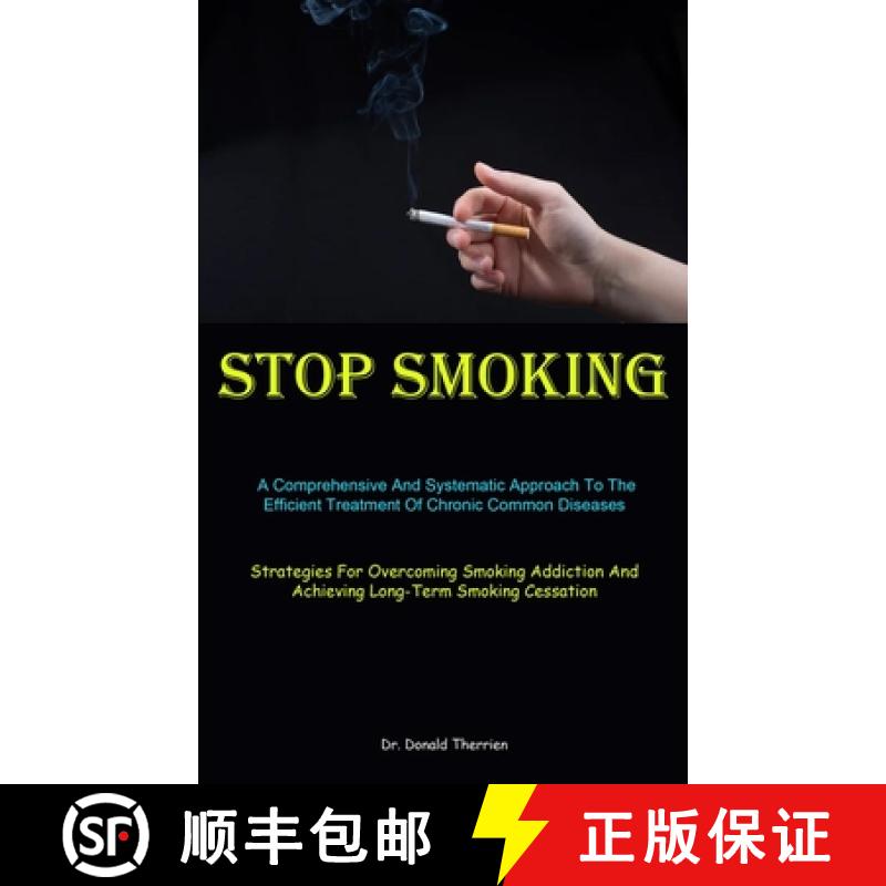 【3-4周达】Stop Smoking: A Comprehensive And Systematic Approach To The Efficient Treatment Of Chroni... [9781835730577]