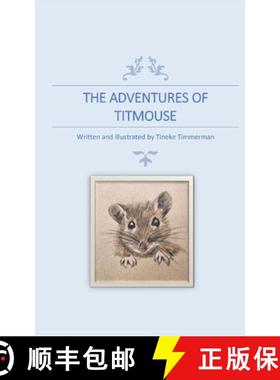 预订 The Adventures of Titmouse: Written and illustrated by Tineke Timmerman [9780648637707]