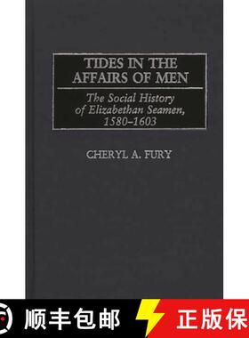 【3-4周达】Tides in the Affairs of Men: The Social History of Elizabethan Seamen, 1580-1603 [9780313319488]