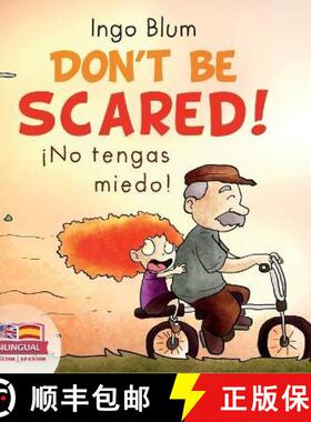 【3-4周达】Don't be scared! - ¡No tengas miedo!: Bilingual Children's Picture Book in English-Spanis... [9783947410767]