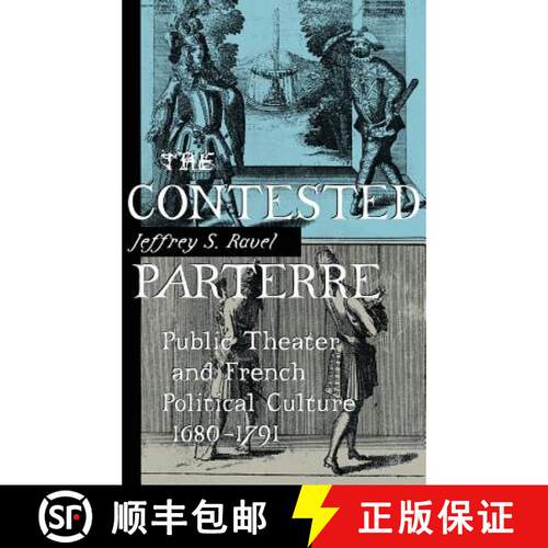 【3-4周达】精装 Contested Parterre: Public Theater and French Political Culture, 1680–1791 [9780801435447]