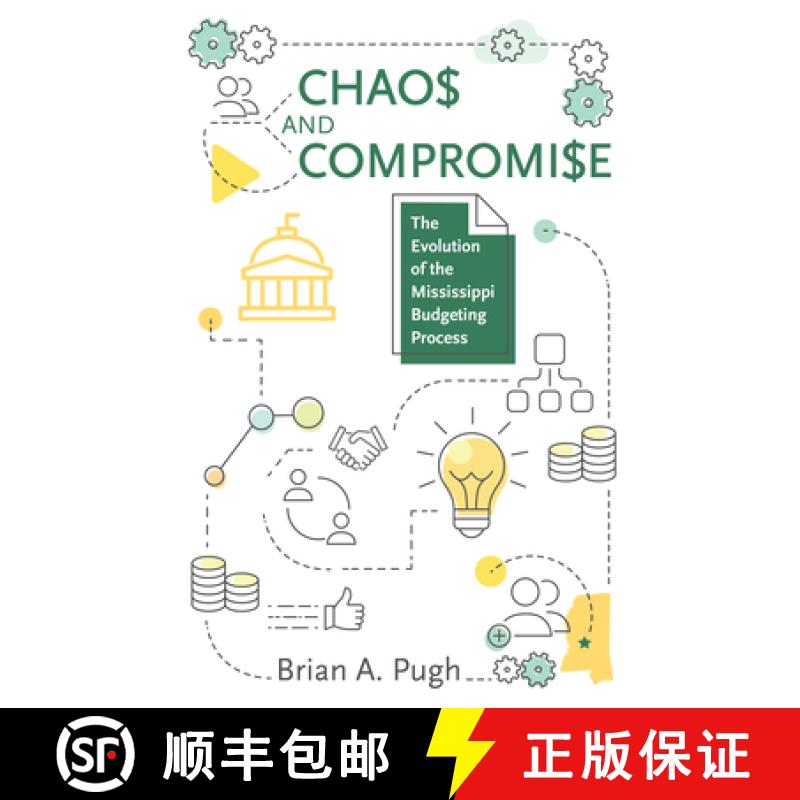 预订 Chaos and Compromise: The Evolution of the Mississippi Budgeting Process [9781496830241]