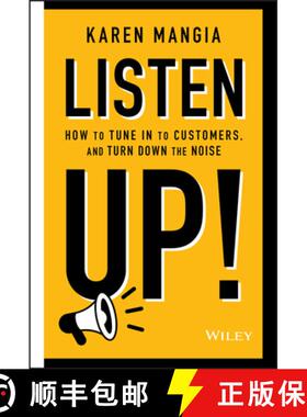 【3-4周达】Listen Up!: How To Tune In To Customers, Turn Down The Noise, And Tame Your Competition [W... [9781119723851]