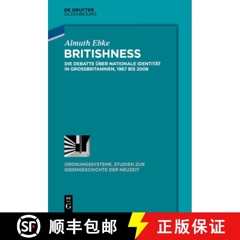 【4周达】Britishness: Die Debatte UEber Nationale Identitat in Grossbritannien, 1967 Bis 2008 [9783110624052]