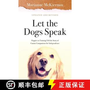 【3-4周达】Let the Dogs Speak! Puppies in Training Tell the Story of Canine Companions for Independence [9780998789644]