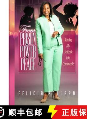 预订 From Prison to Power to Peace: Turn My Setback Into Comebacks [9780692718094]