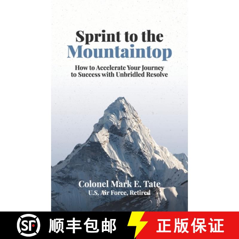 【2-3周达】Sprint to the Mountaintop : How to Accelerate Your Journey to Success with Unbridled Resolve [9781963911282]