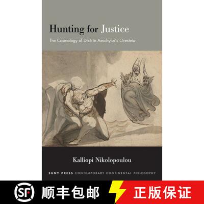【3-4周达】Hunting for Justice : The Cosmology of Dike in Aeschylus's Oresteia [9798855801286]