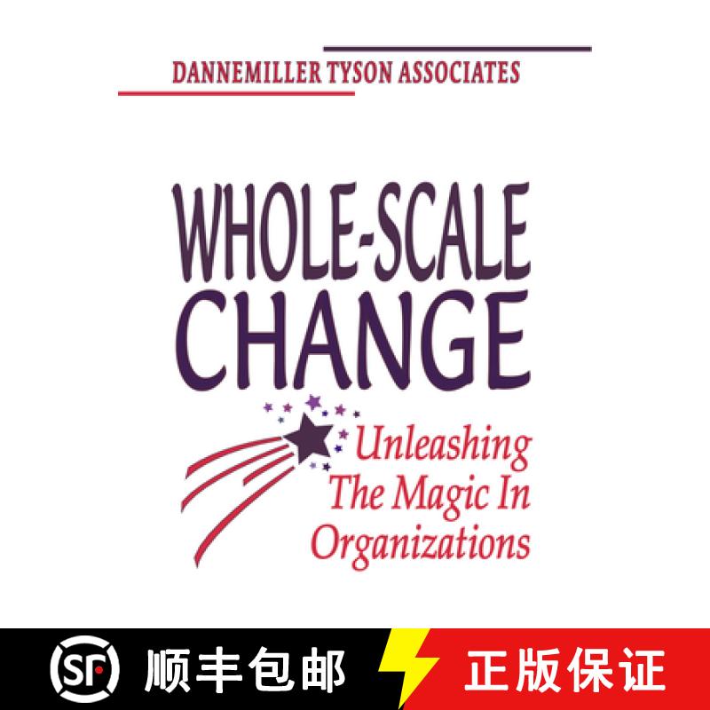 【3-4周达】Whole-Scale Change Toolkit: Unleashing the Magic in Organizations [9781576750889]