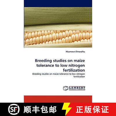 【3-4周达】Breeding studies on maize tolerance to low nitrogen fertilization [9783838378510]