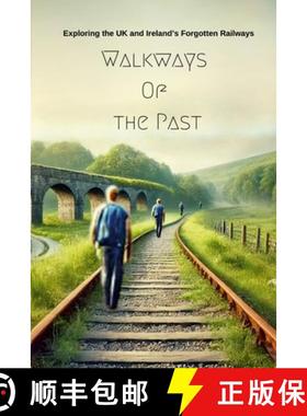 预订 Walkways  Of  the Past: Exploring the UK and Ireland's Forgotten Railways [9781326780845]