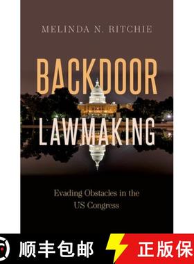 【3-4周达】Backdoor Lawmaking: Evading Obstacles in the US Congress [9780197670484]