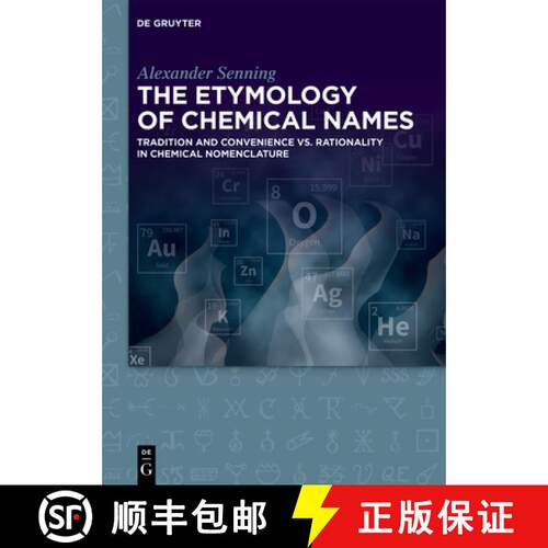 【3-4周达】精装 The Etymology of Chemical Names – Tradition and Convenience vs. Rationality in Chemi... [9783110611069]