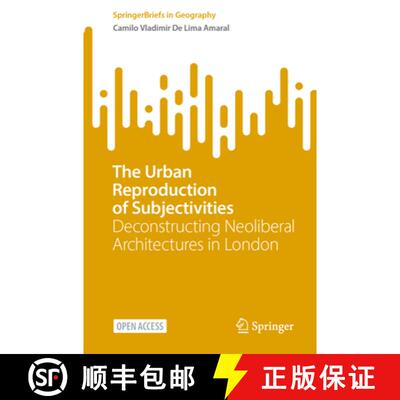 【3-4周达】The Urban Reproduction of Subjectivities: Deconstructing Neoliberal Architectures in London [9783032014641]