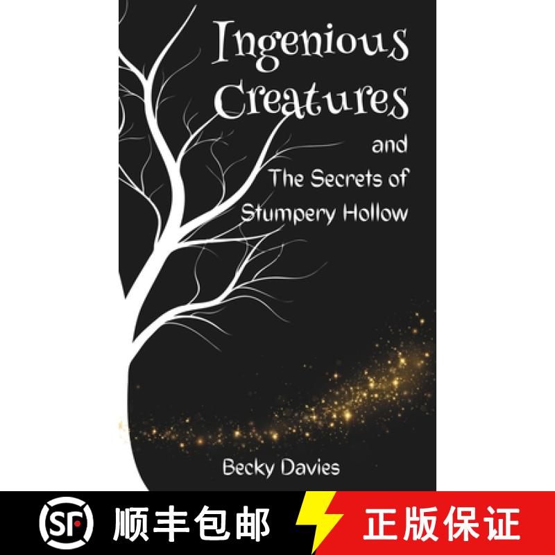 【3-4周达】Ingenious Creatures and The Secrets of Stumpery Hollow [9781916703032]