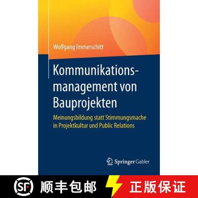 【3-4周达】Kommunikationsmanagement von Bauprojekten : Meinungsbildung statt Stimmungsmache in Projek... [9783658130954]
