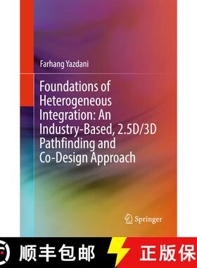 【3-4周达】Foundations of Heterogeneous Integration: An Industry-Based, 2.5D/3D Pathfinding and Co-De... [9783319757674]