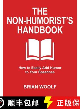 【3-4周达】The Non-Humorist's Handbook: How to Easily Add Humor to Your Speeches [9780963202567]