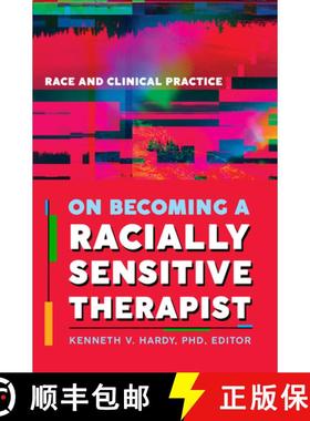 【3-4周达】On Becoming a Racially Sensitive Therapist: Race and Clinical Practice [9781324082491]