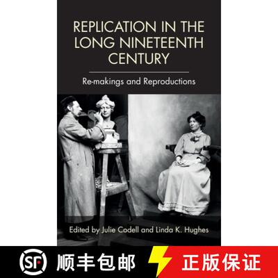 【3-4周达】Replication in the Long Nineteenth Century: Re-Makings and Reproductions [9781474424851]