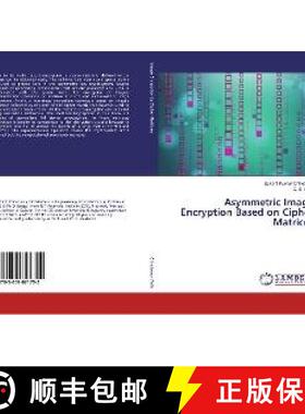 预订 Asymmetric Image Encryption Based on Cipher Matrices [9783659821752]