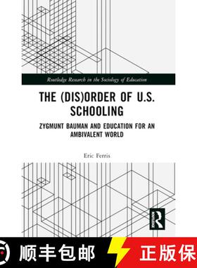 【3-4周达】The (Dis)Order of U.S. Schooling: Zygmunt Bauman and Education for an Ambivalent World [9781032450650]