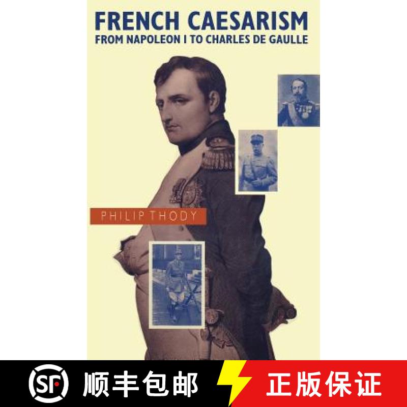 【3-4周达】French Caesarism from Napoleon I to Charles de Gaulle [9781349200917]