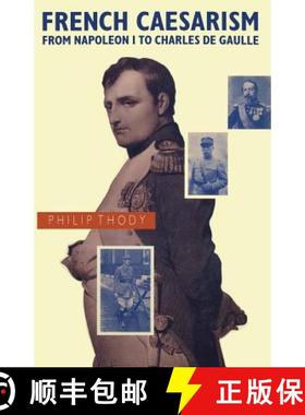 预订 French Caesarism from Napoleon I to Charles de Gaulle [9781349200917]